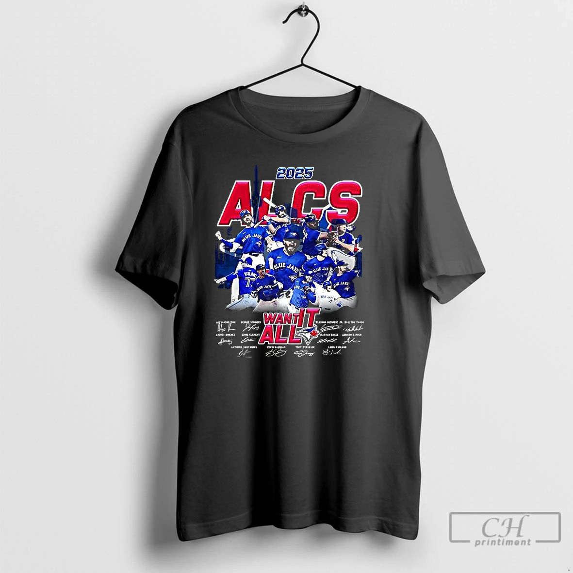 Classic Toronto Blue Jays Baseball 2025 Alcs Want It All Player Signature T Shirts