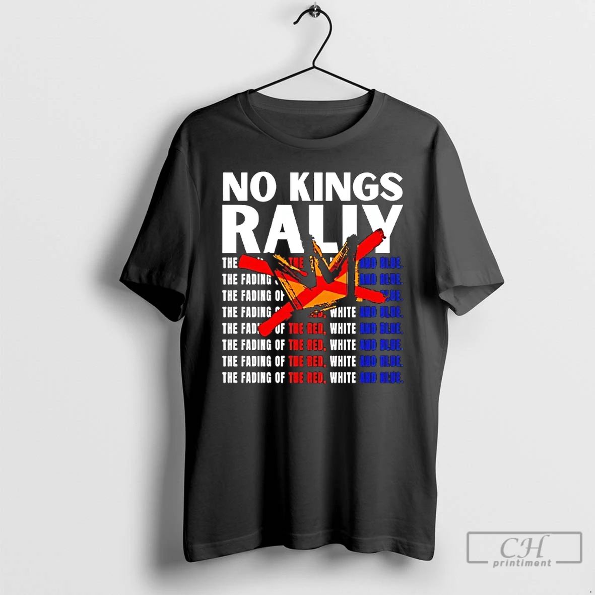 Classic No Kings Rally The Fading Of The Red White And Blue T Shirts