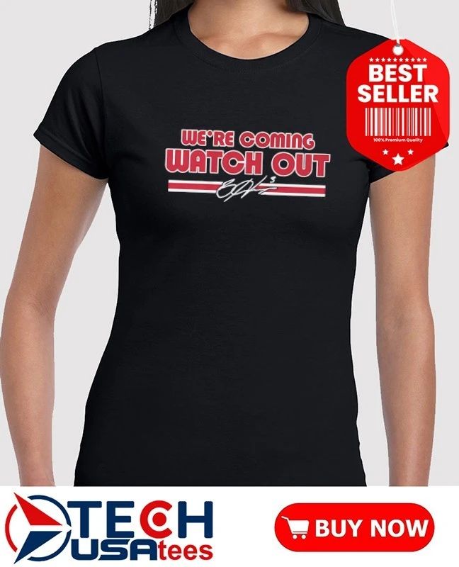 Bryce Harper Philadelphia Phillies we’re coming watch out signature shirt