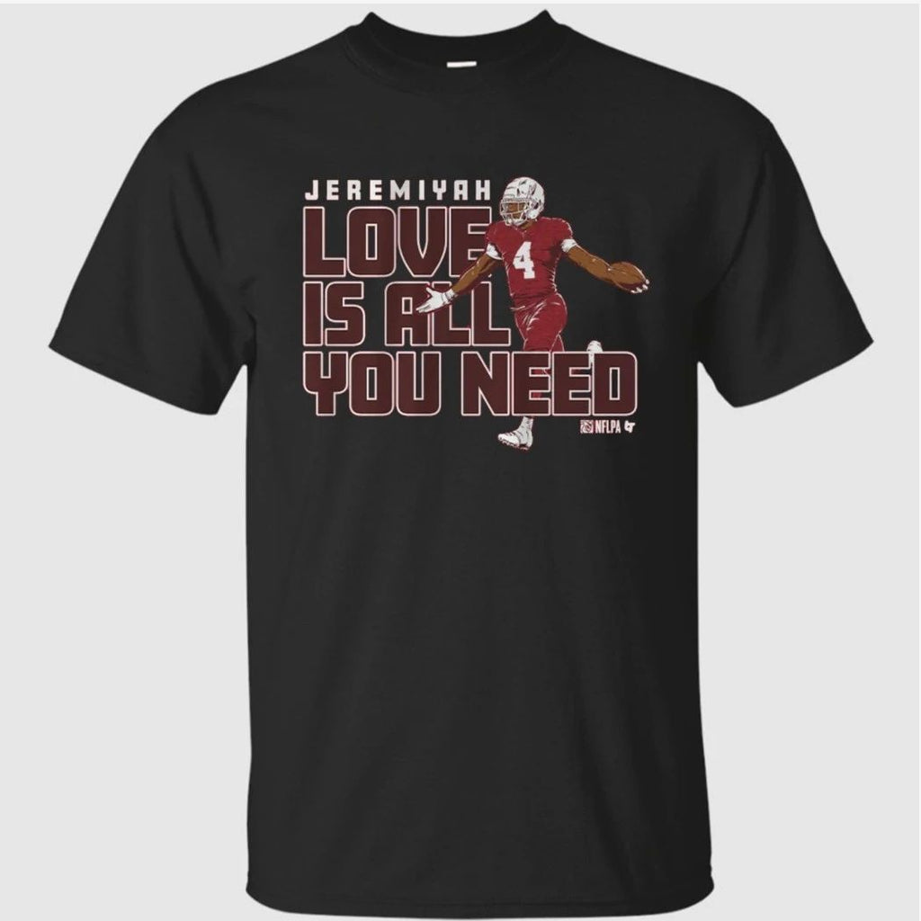Jeremiyah Love Is All You Need Shirt