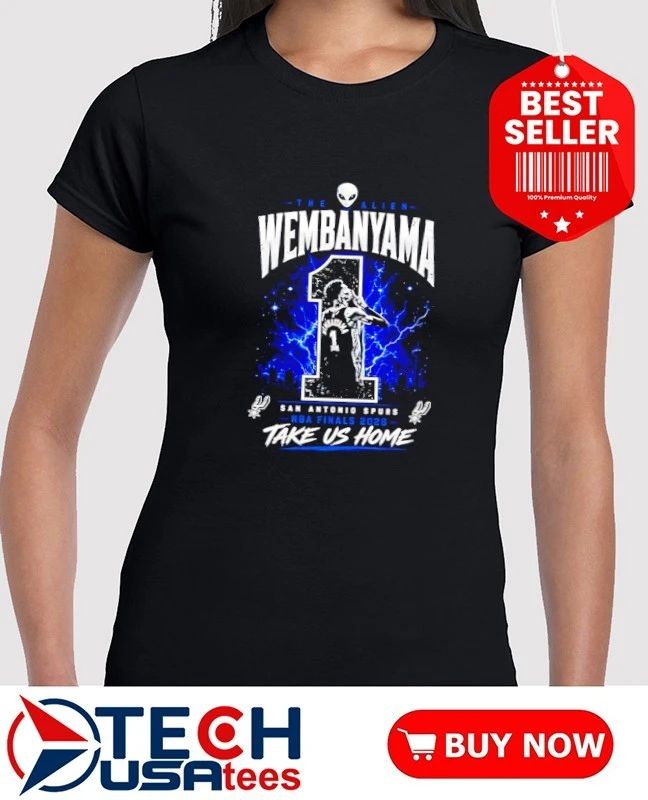 The Alien Victor Wembanyama San Antonio Spurs Take Us Home Finals 2026 shirt