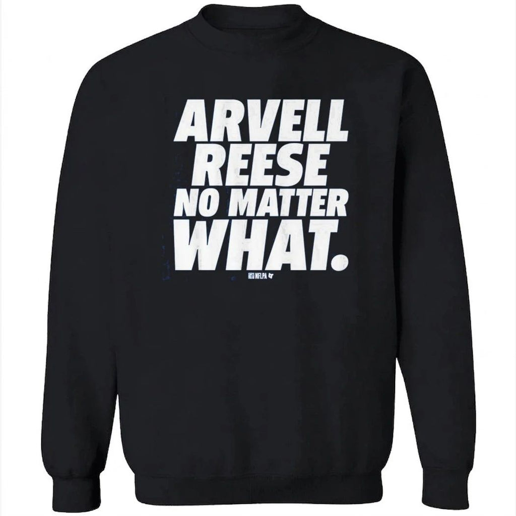 Arvell Reese No Matter What Shirt