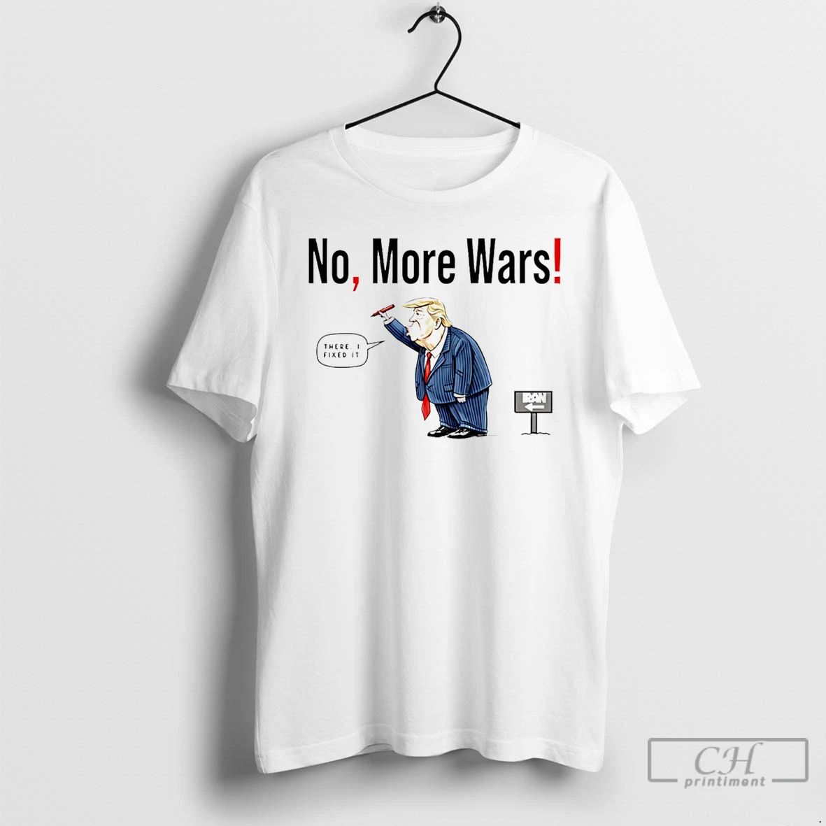 Classic No More Wars Donald Trump Iran War