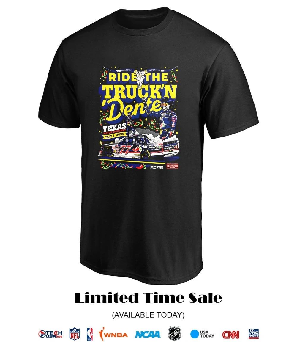 Ride the Truck’n Dente Carson Hocevar Texas Trucks 2026 Win shirt