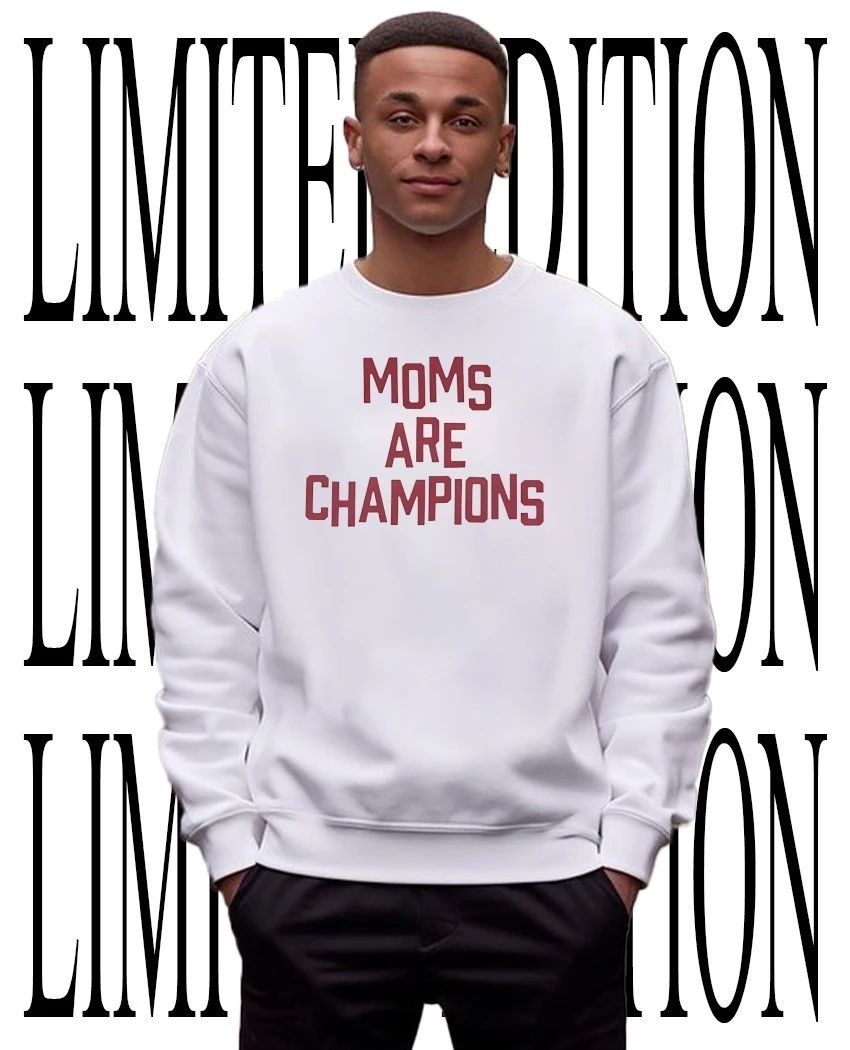 Moms are Champions shirt
