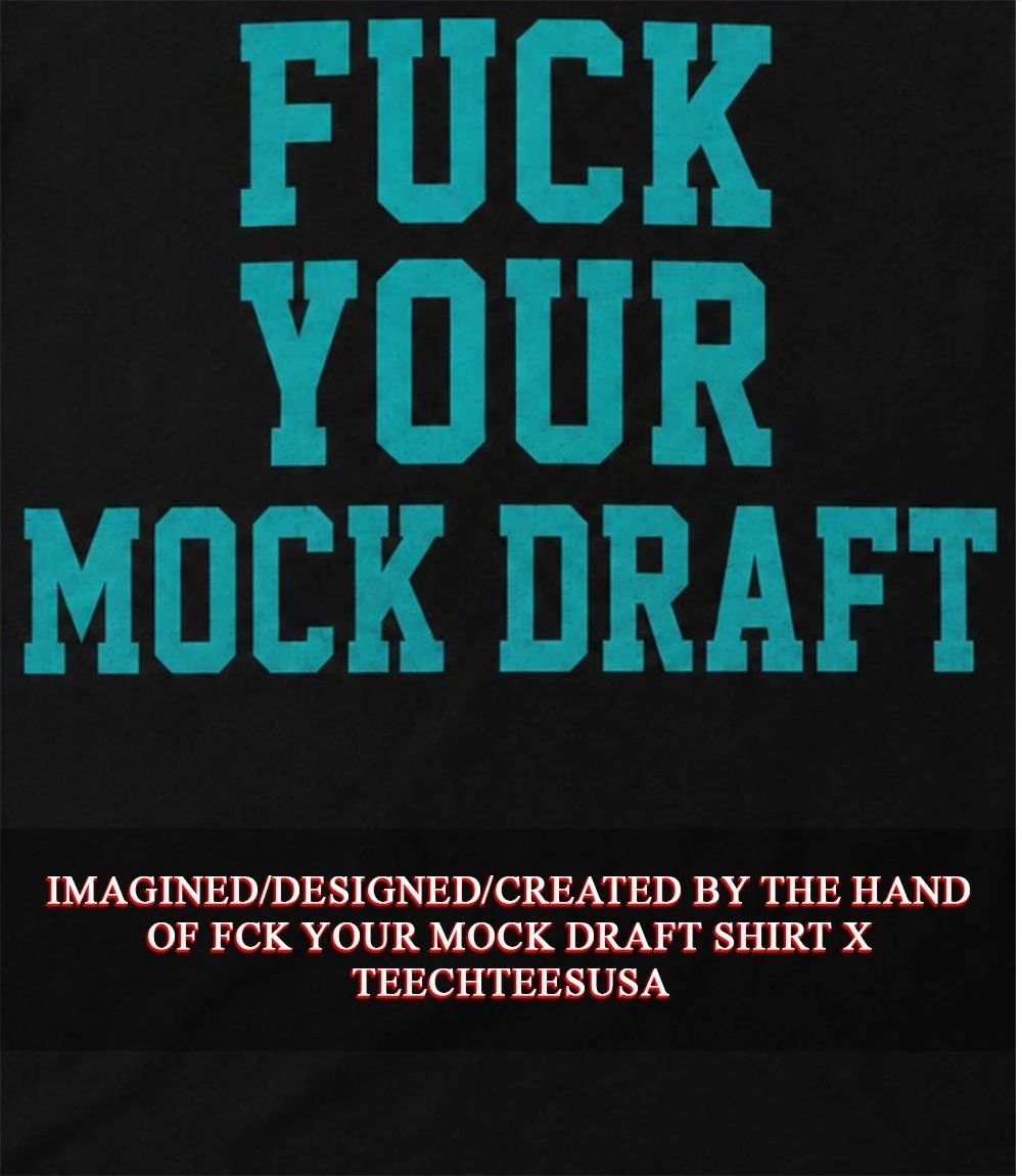 Fck your mock draft shirt