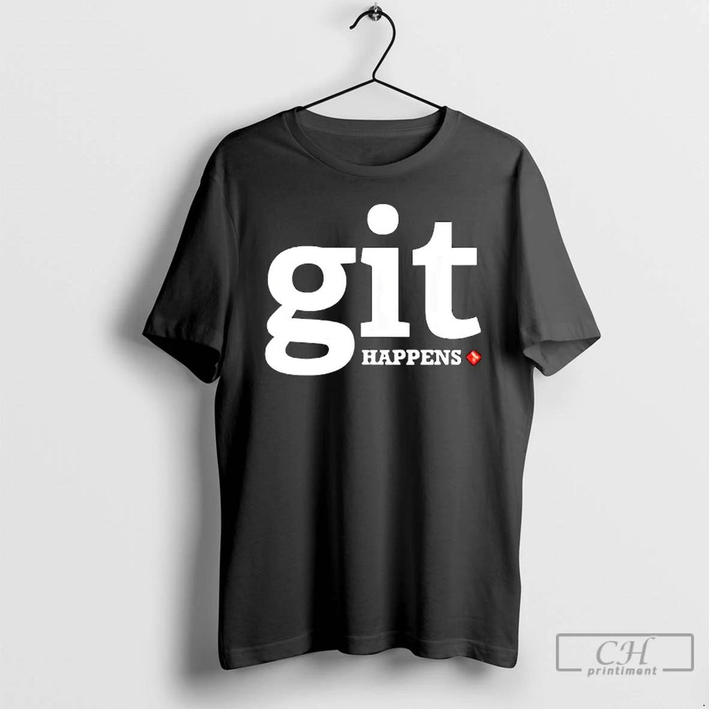 Classic Git Happens T Shirts