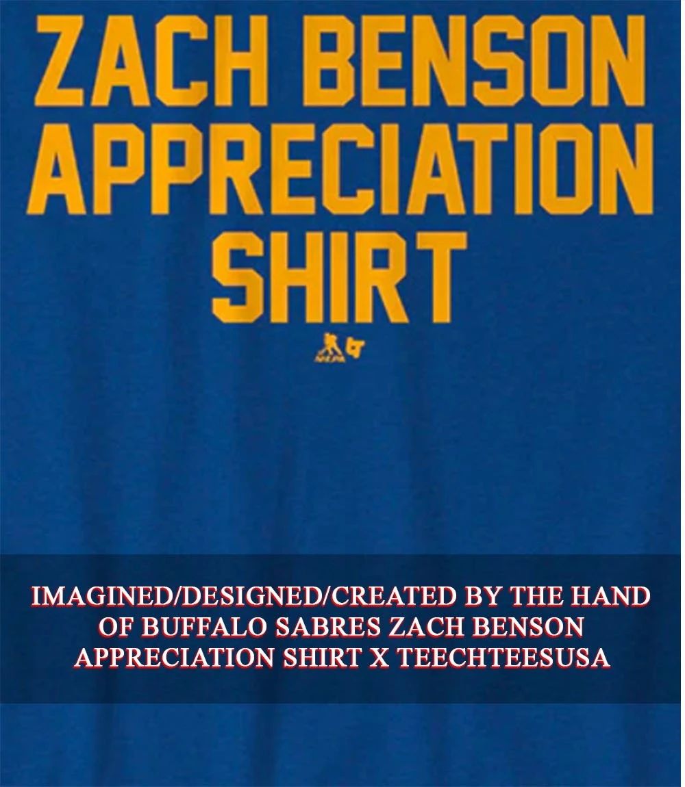 Buffalo Sabres Zach Benson Appreciation shirt