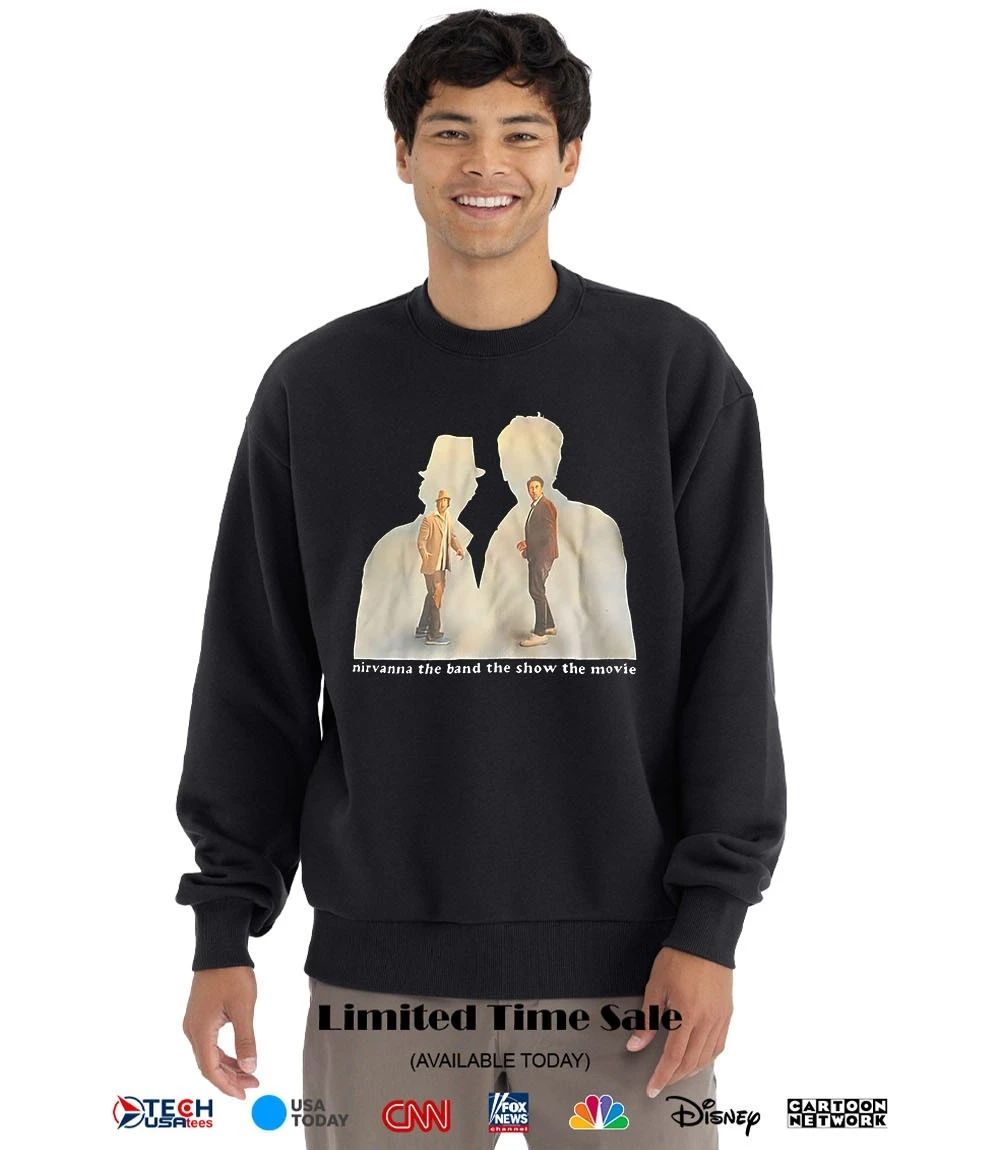 Nirvanna the band the show the movie shirt