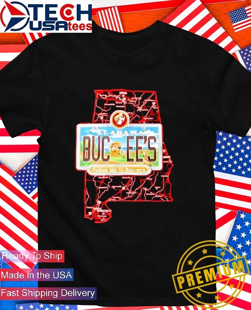 Buc-ee’s Alabama follow me to Buc-ee’s license plate shirt