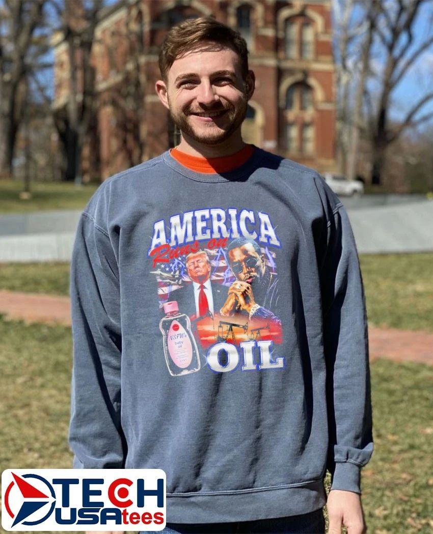 America runs on oil Trump and Diddy graphic shirt