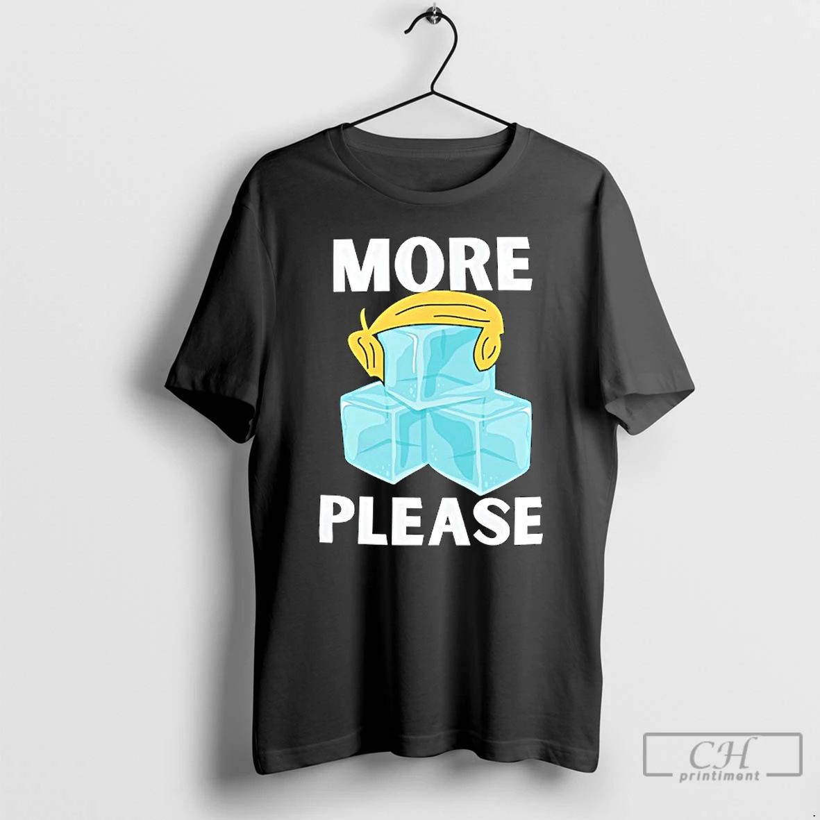 Classic Trump Hair More Ice Please T Shirts