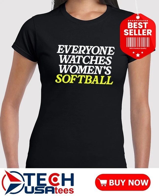 Everyone Watches Women’s Softball shirt