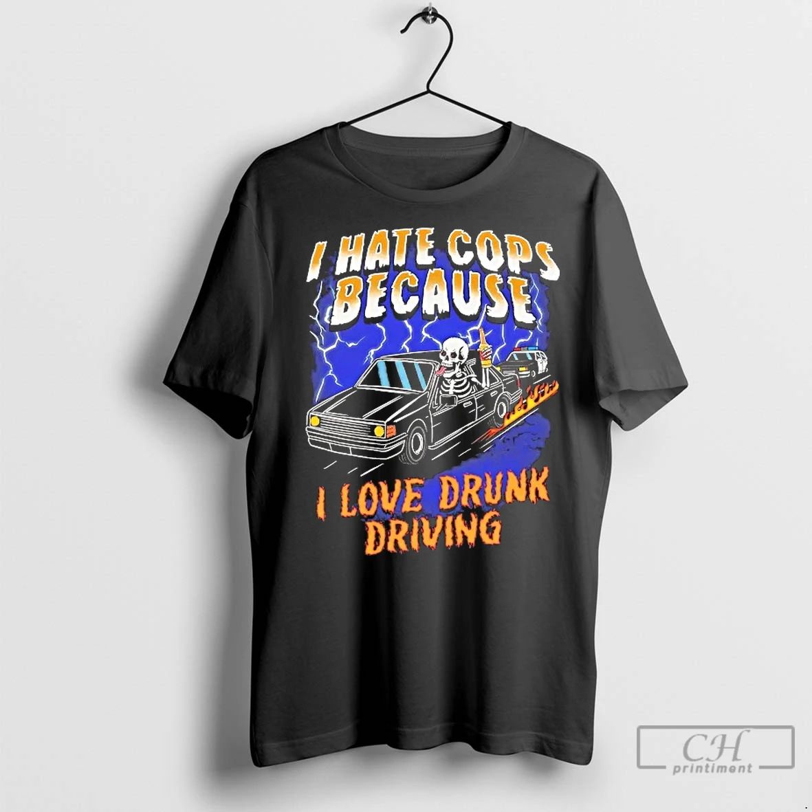 Classic Skeleton I Hate Cops Because I Love Drunk Driving