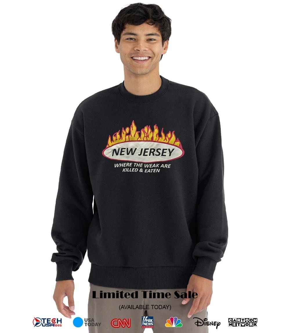 New Jersey where the weak are killed and eaten shirt