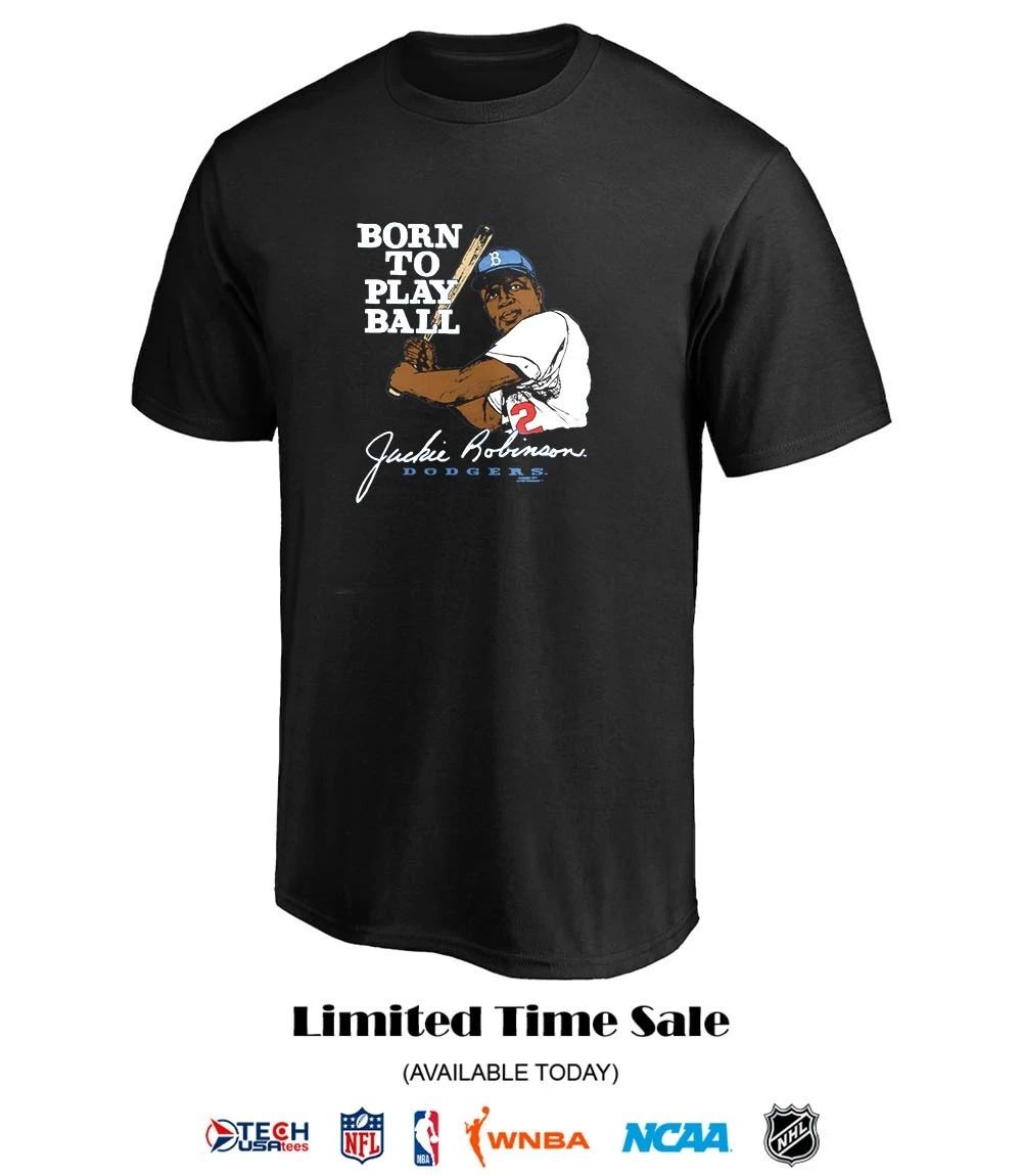 Jackie Robinson Brooklyn Dodgers Born To Play Ball T-shirt