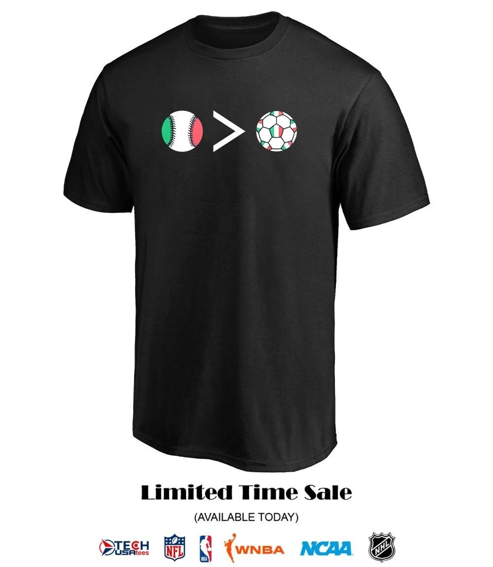Baseball is greater than Football shirt
