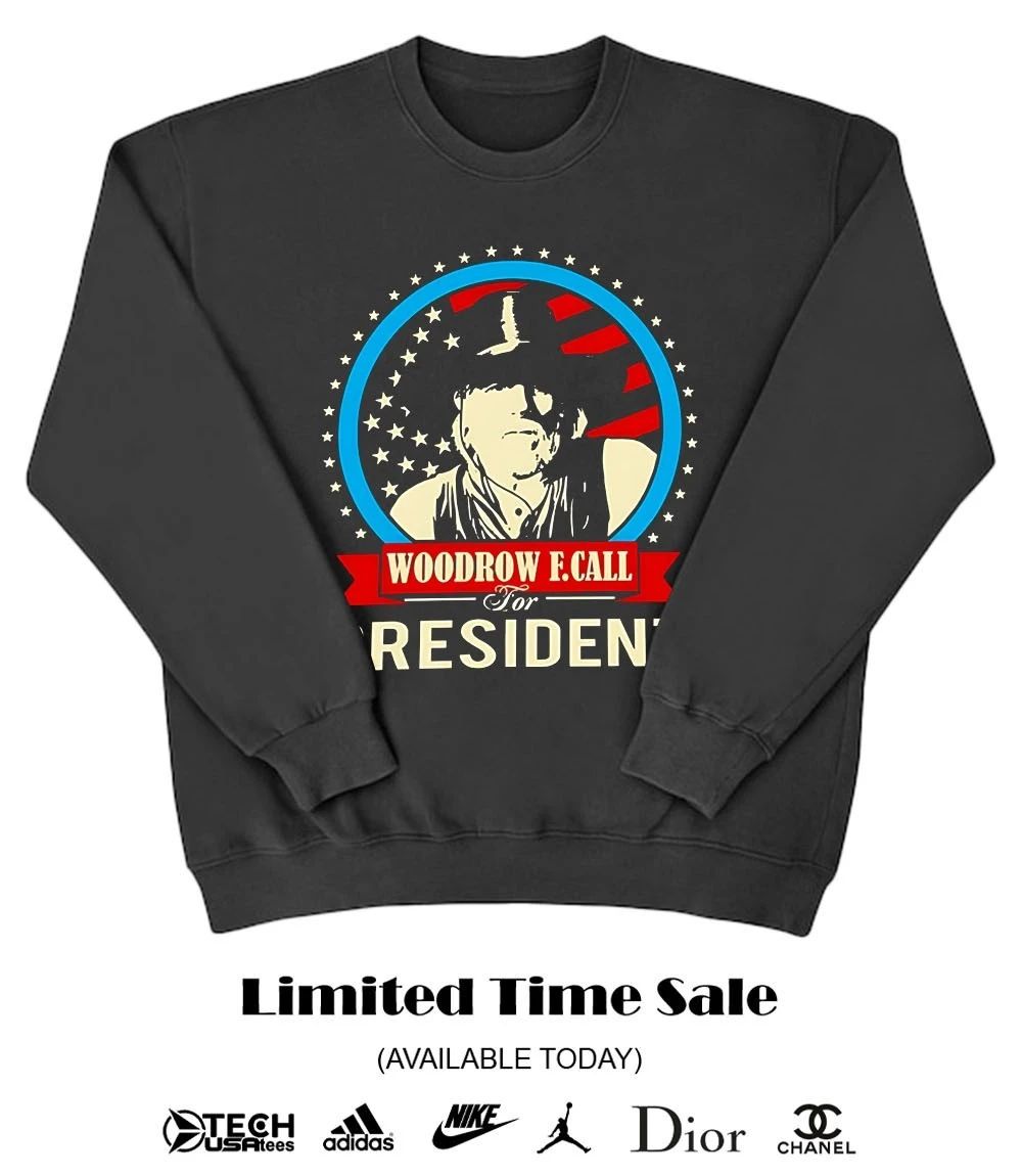 Woodrow F.Call for President shirt