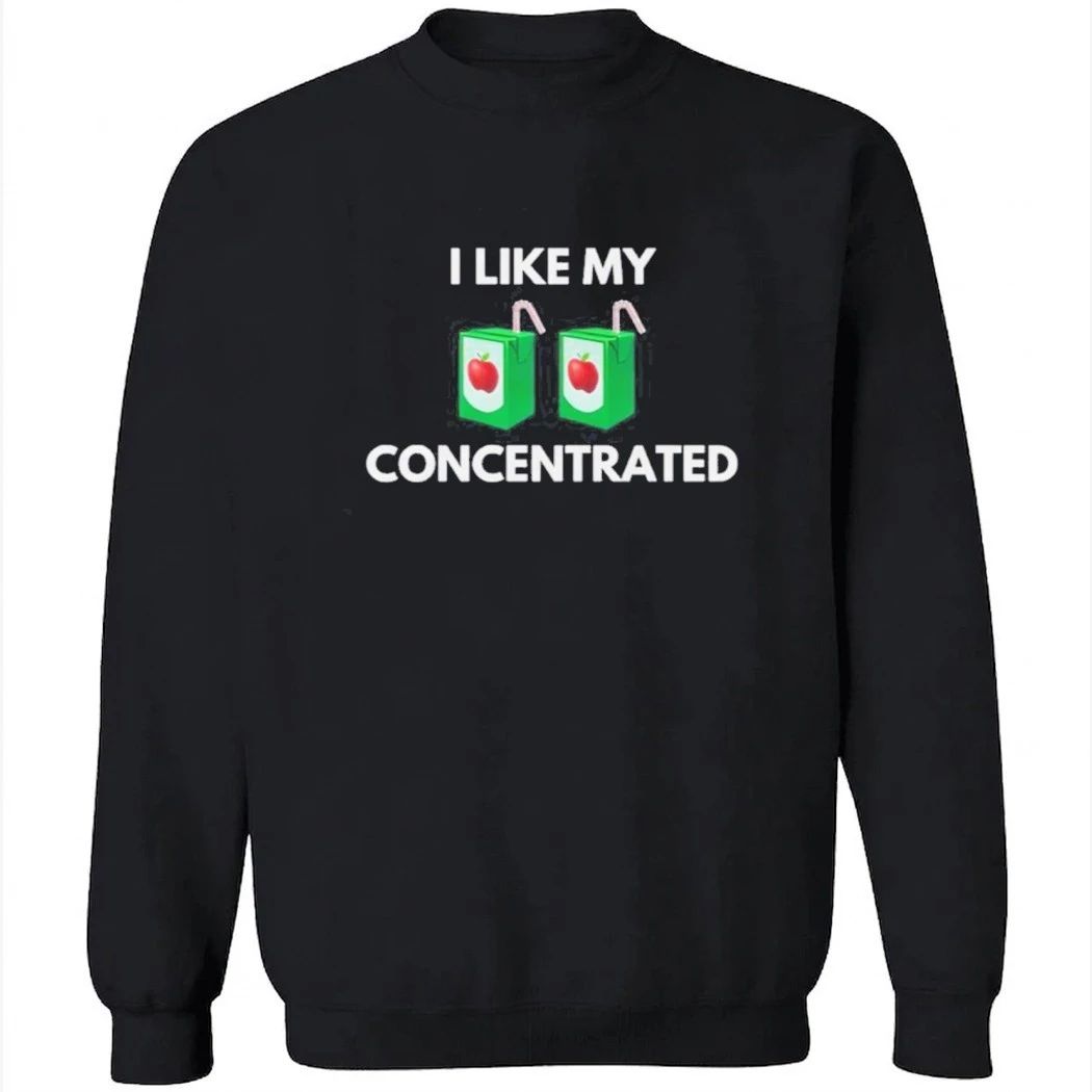 I Like My Concentrated Cordial Shirt
