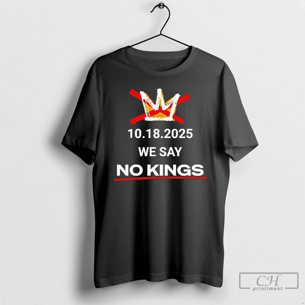 Classic October 18 Downtown Chicago We Say No Kings T Shirts