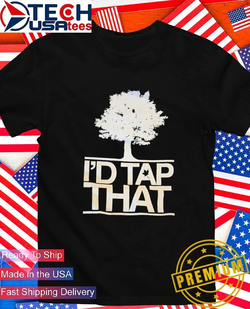 I’d tap that tree shirt