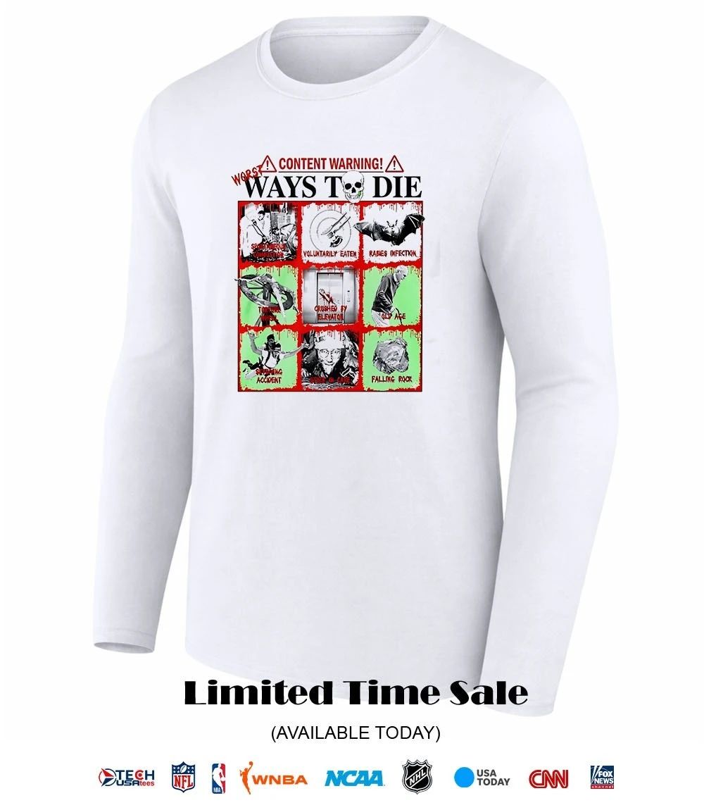 Content warning ways to die shirt