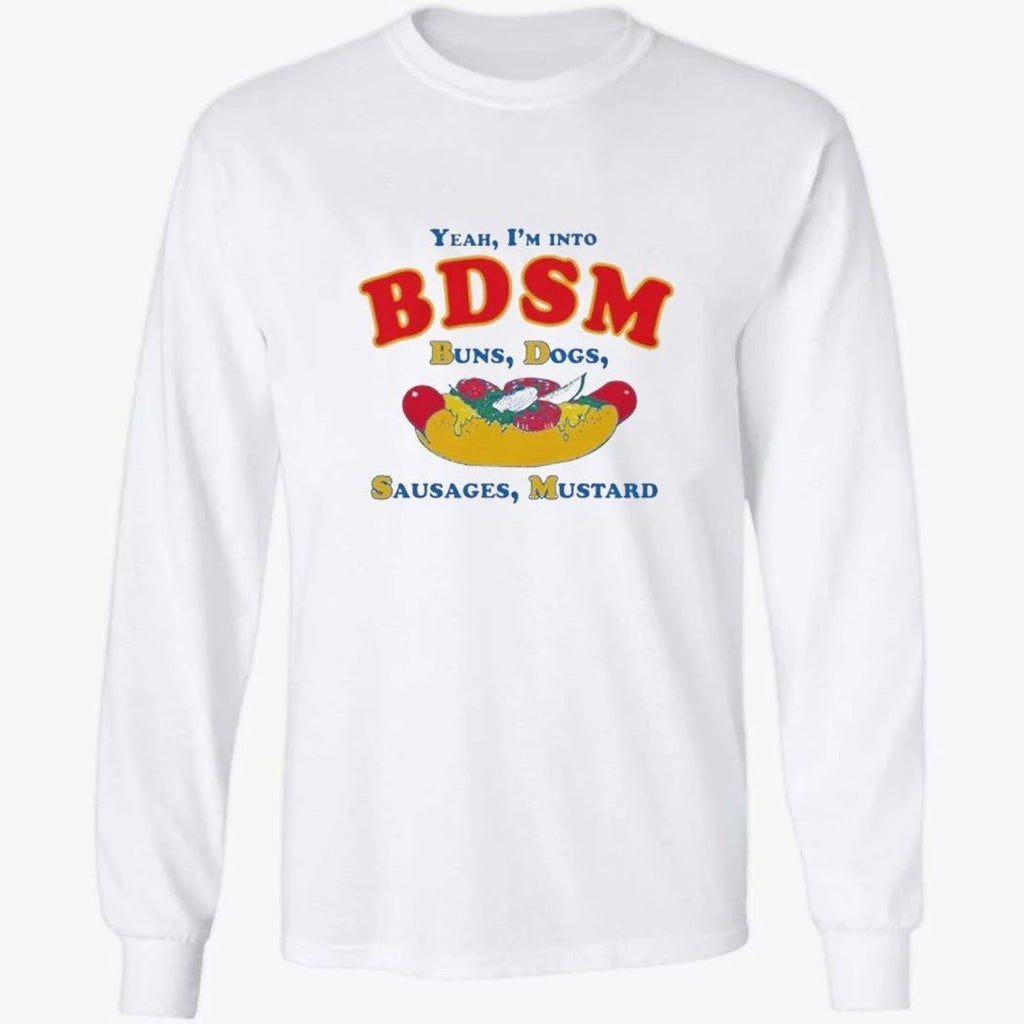 Yeah, I’m Into BDSM. Buns, Dogs, Sausages, Mustard Shirt