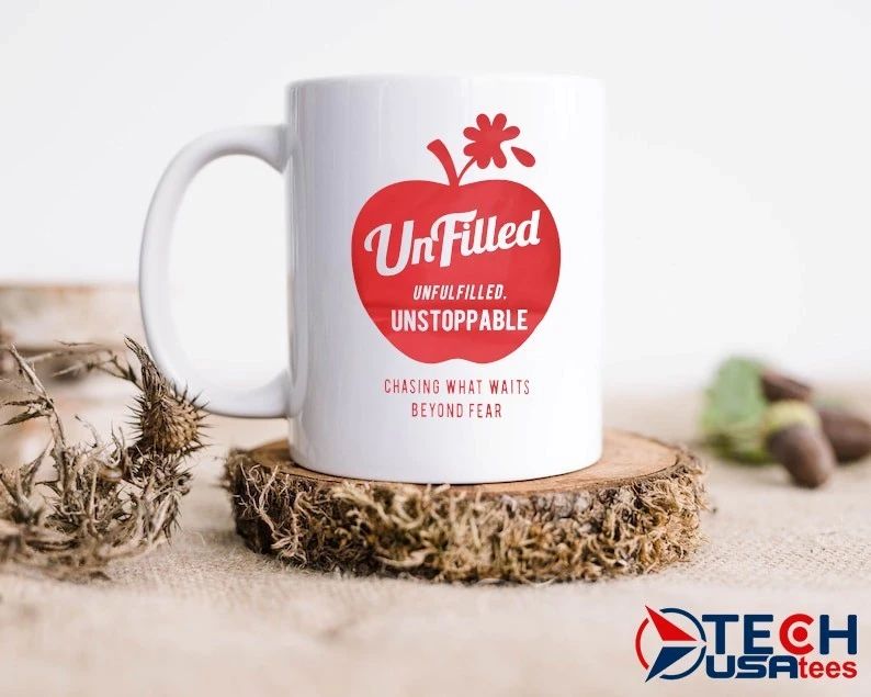 UnFilled unfulfilled unstoppable chasing what waits beyond fear shirt