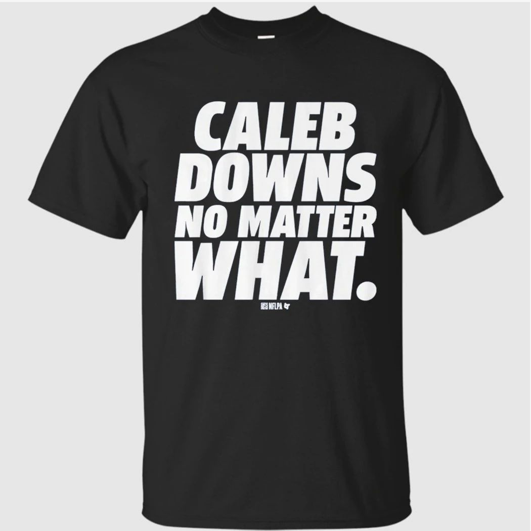 Caleb Downs No Matter What Shirt