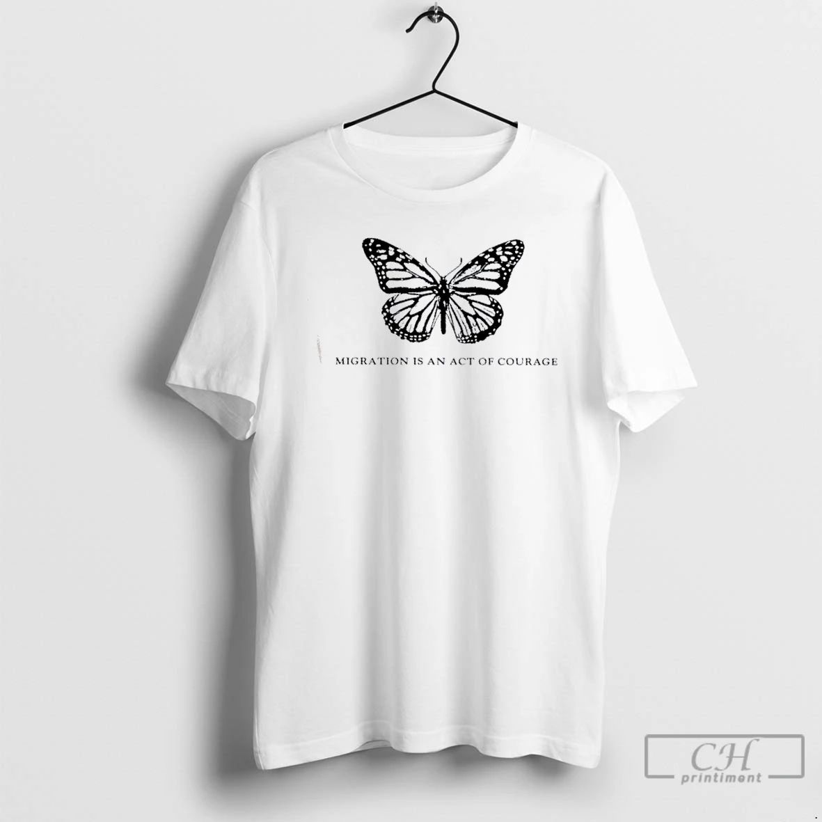 Classic Butterfly Migration Is An Act Of Courage Is A Human Right T Shirts