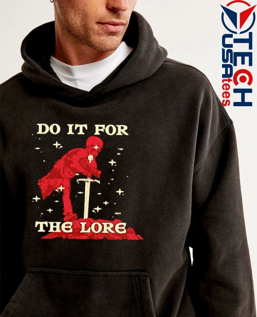 Skeleton Knight Sword Do It For The Lore Fantasy Adventure Gaming Enthusiast shirt