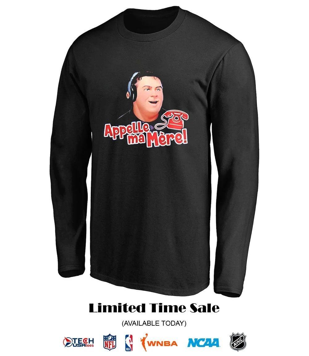 Montreal Canadiens Tony Marinaro Appelle Ma Mere shirt