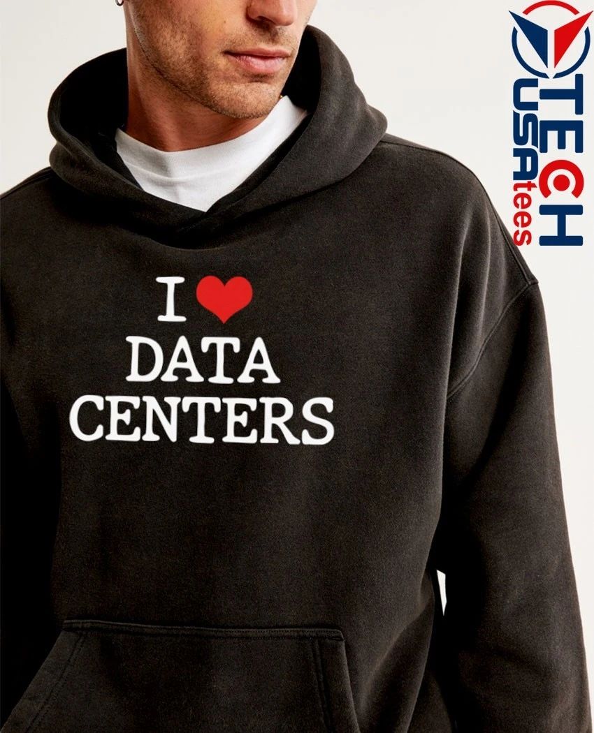 I love data centers shirt