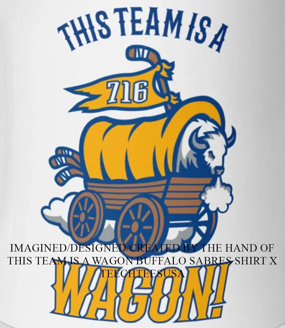 This Team is a Wagon Buffalo Sabres shirt
