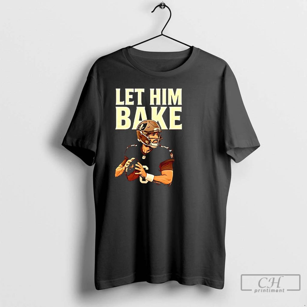 Classic Maker Bayfield Let Him Bake T Shirts