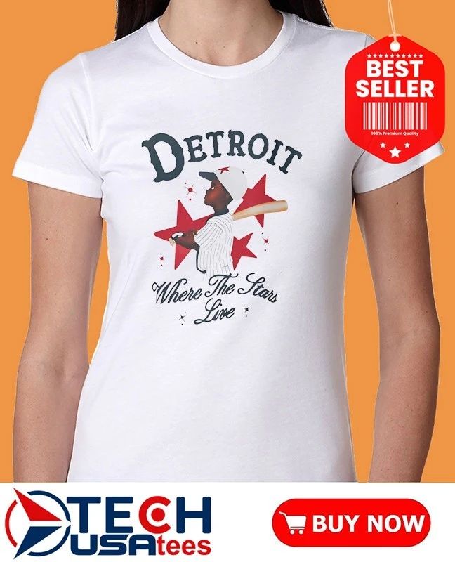 Detroit where the stars live shirt
