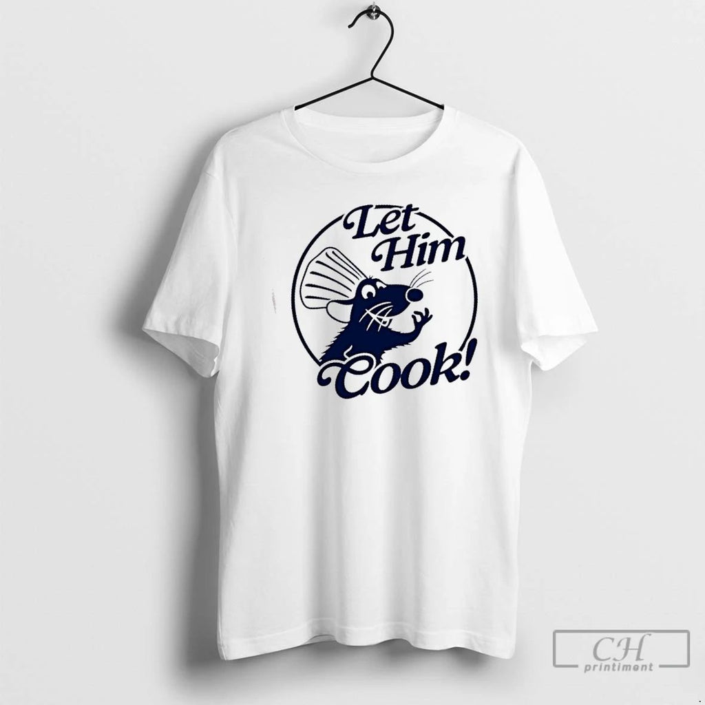 Classic Rat Chef Let Him Cook T Shirts