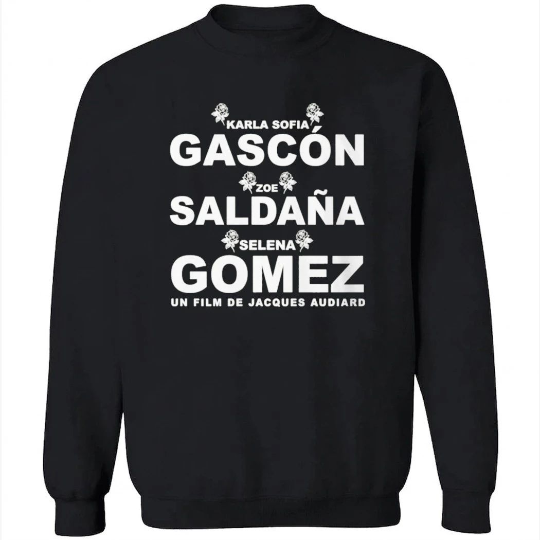 Karla Sofia Gascón Zoe Saldaña Selena Gomez Un Film De Jacques Audiard Shirt