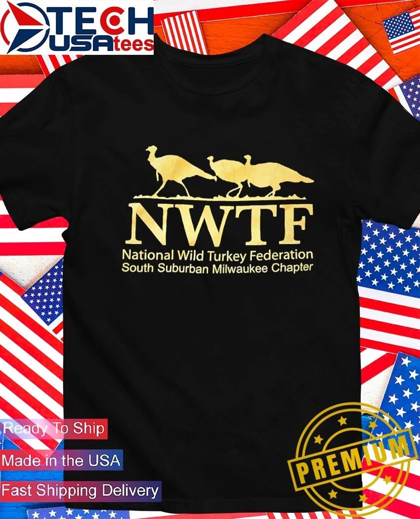 NWTF National Wild Turkey Federation South Suburban Milwaukee Chapter shirt