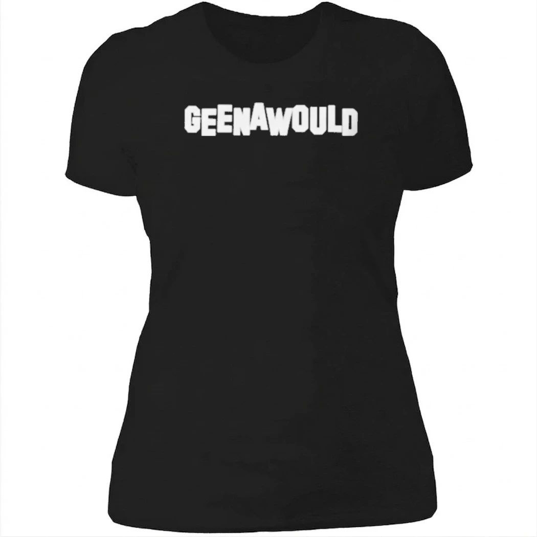 Geena Davis Geenawould Shirt