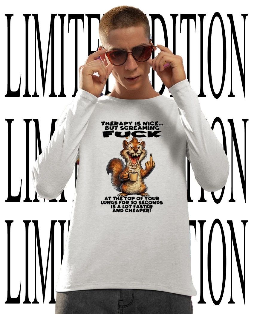 Squirrel therapy is nice but screaming fuck at the top of your lungs for 10 seconds is a lot faster and cheaper shirt