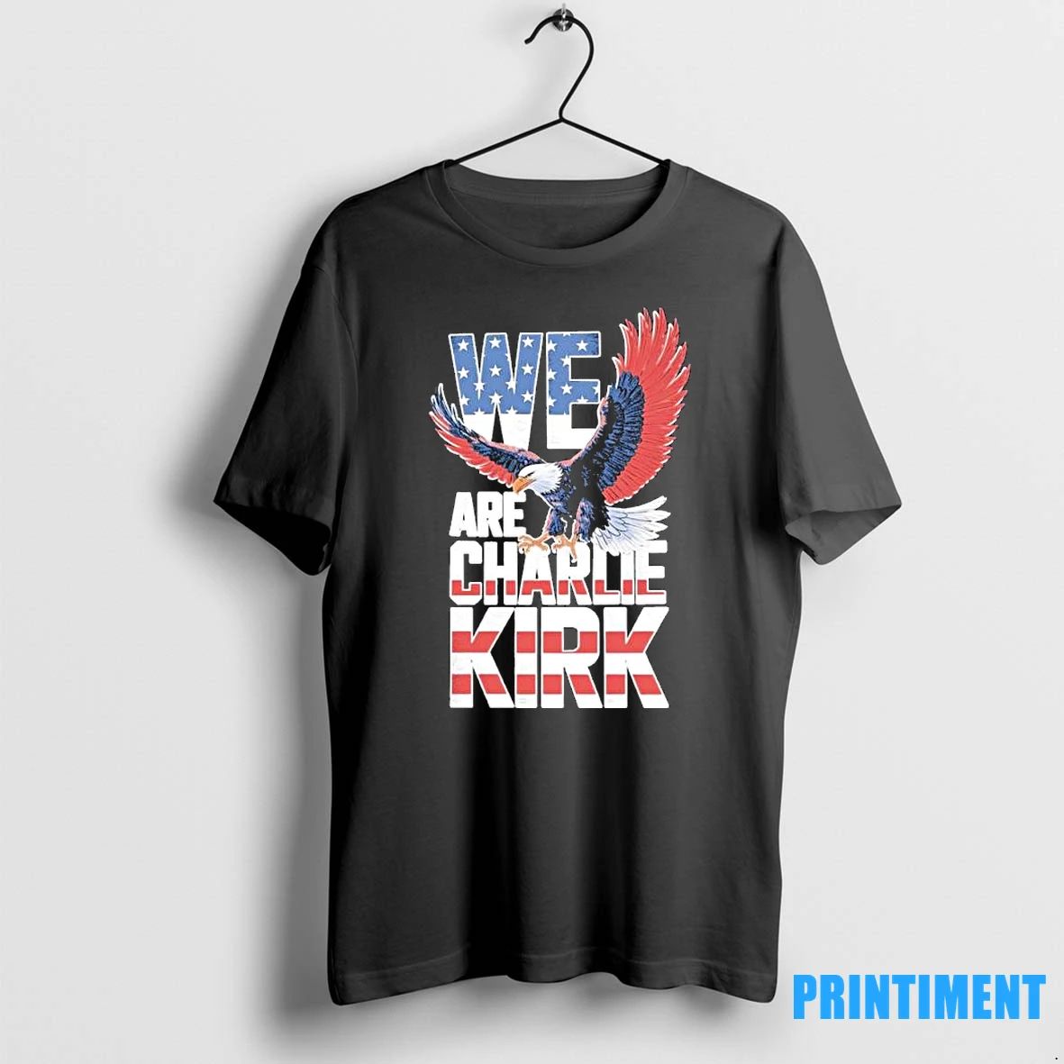 American Patriot We Are Charlie Kirk Tshirts Sweater