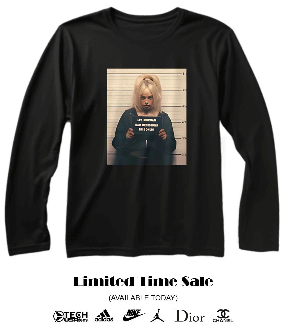 Liv Morgan Bad Decisions mugshot shirt