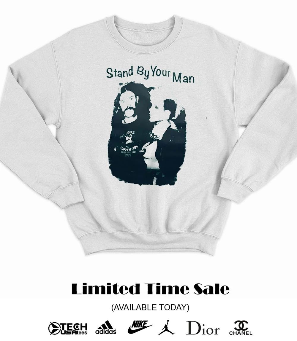 Stand by your man shirt