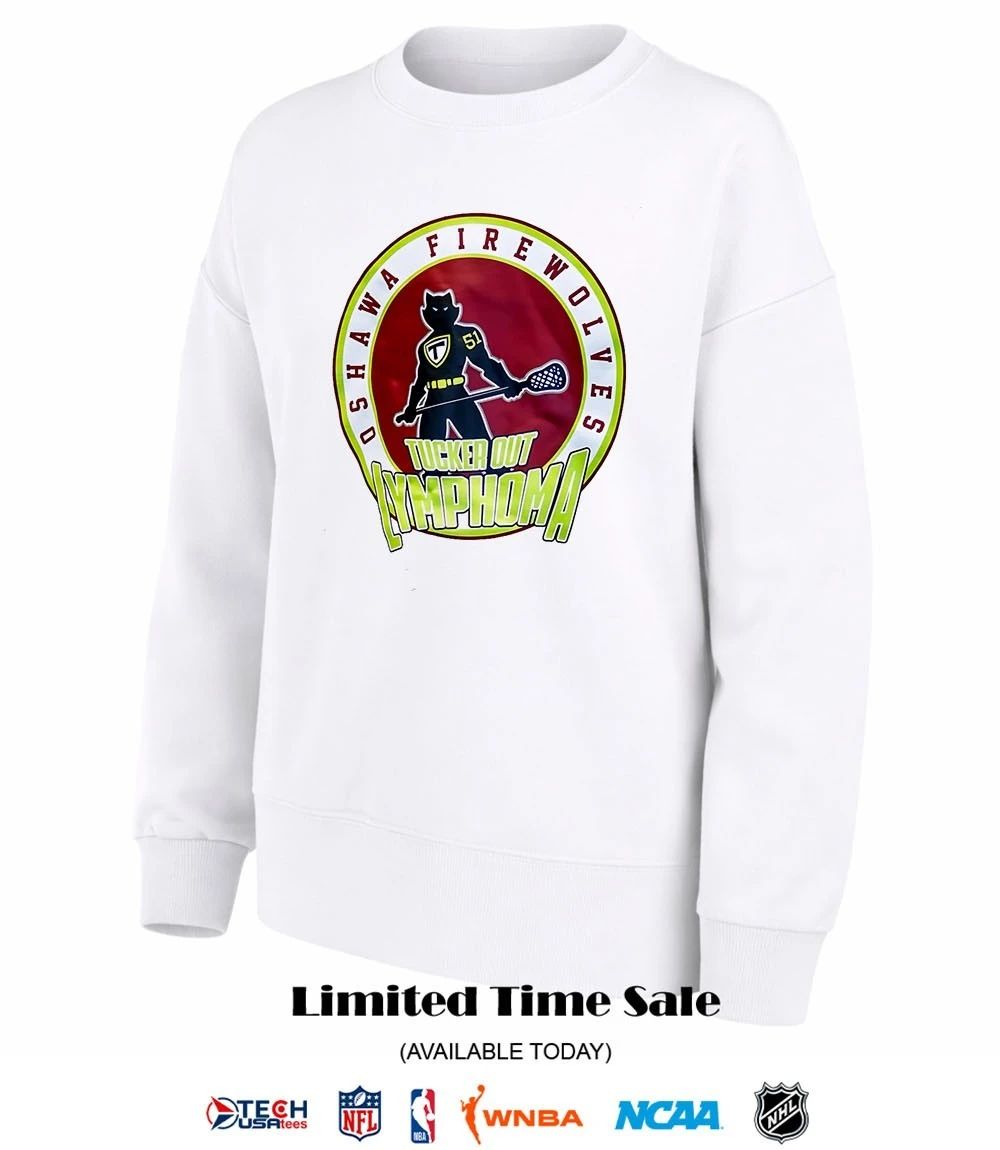 Oshawa Firewolves Lacrosse Tucker Out Lymphoma shirt