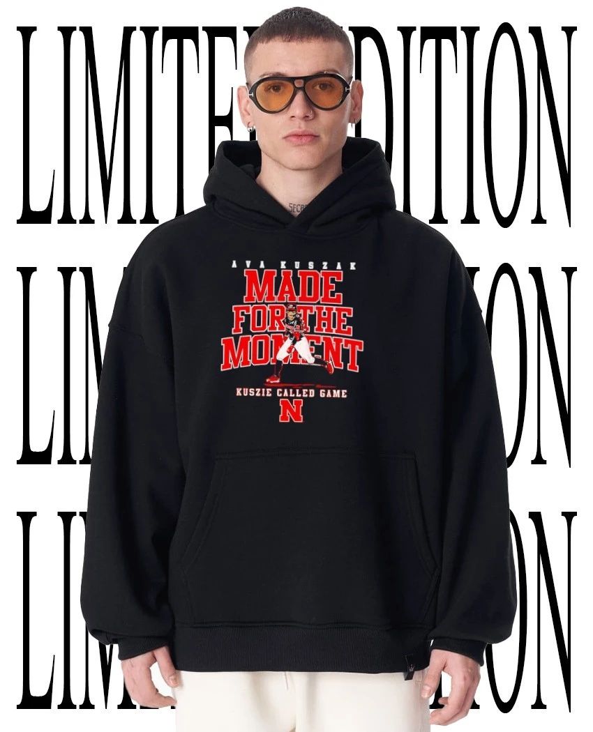 Nebraska Cornhuskers Softball Ava Kuszak made for the Moment Kuszie called game shirt