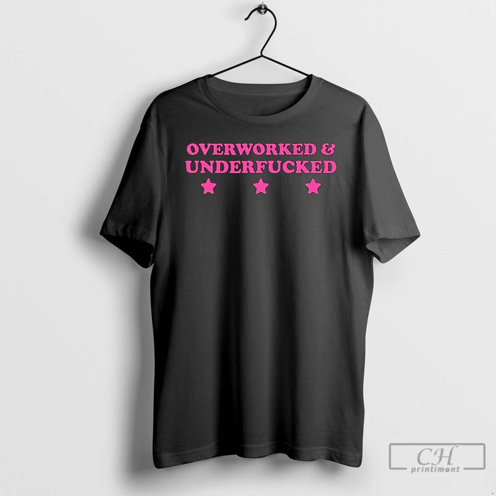 Classic Overworked And Underfucked T Shirts