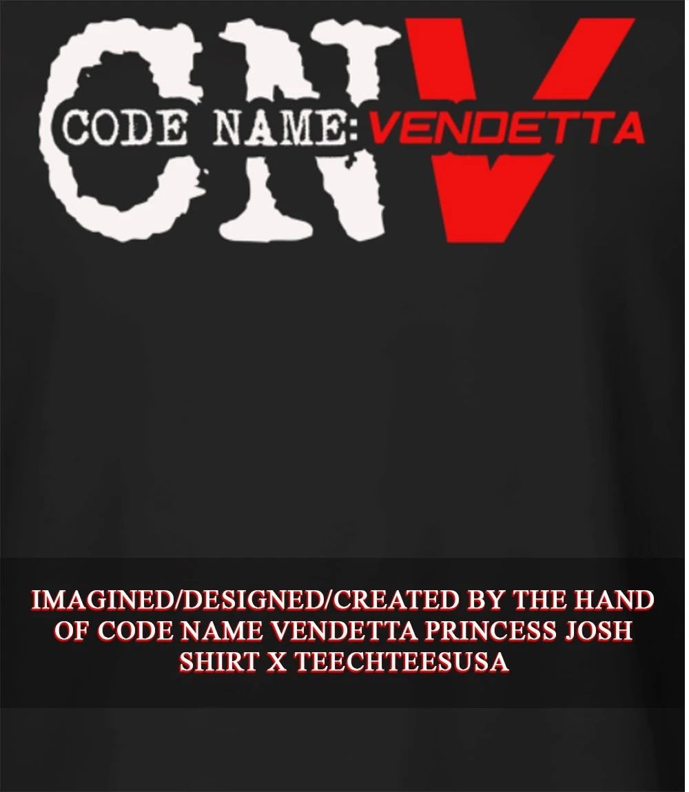 Code Name Vendetta Princess Josh shirt