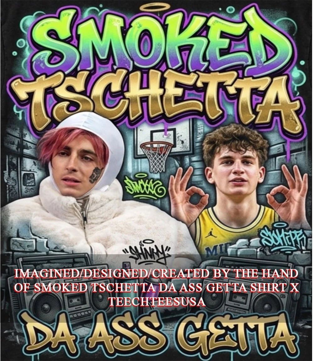 Smoked Tschetta da ass getta shirt
