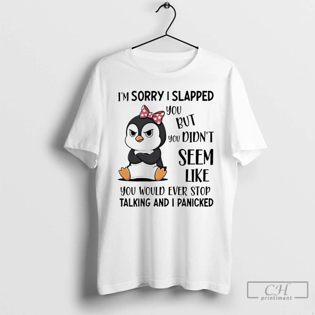 Classic Penguins Im Sorry I Slapped You But You Didnt Seem Like You Would Ever